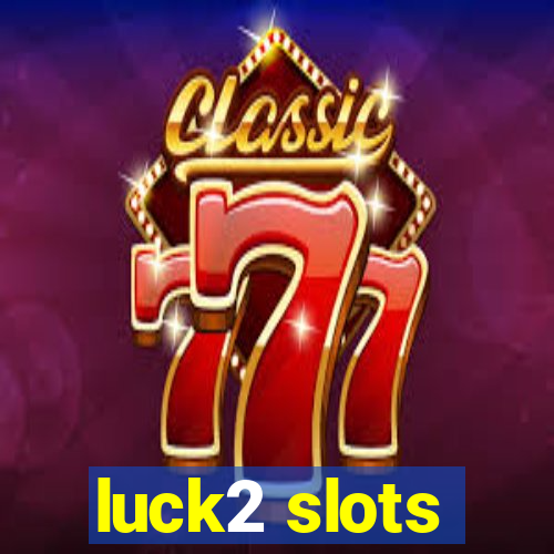 luck2 slots